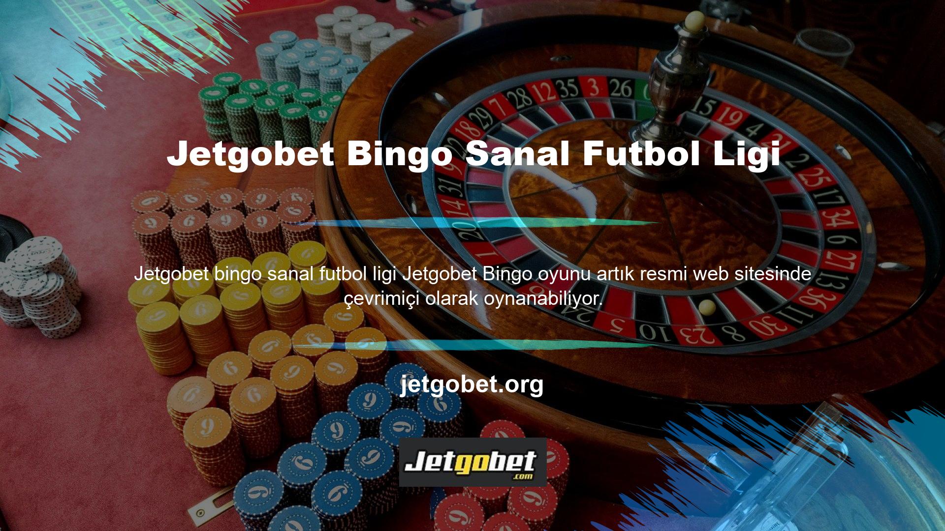 Jetgobet Bingo Sanal Futbol Ligi Bingoya katılmak çok kolaydır