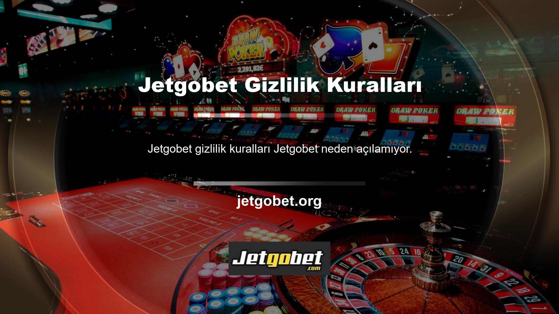 Jetgobet Bey'in gizlilik kurallarına ve koşullarına sahip olduğuna şüphe yok